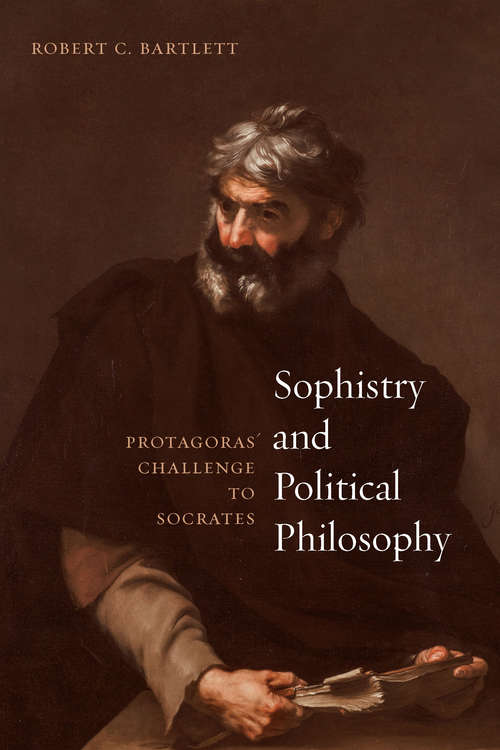 Book cover of Sophistry and Political Philosophy: Protagoras' Challenge to Socrates