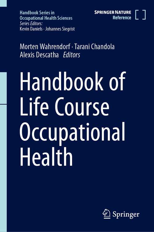 Book cover of Handbook of Life Course Occupational Health (1st ed. 2023) (Handbook Series in Occupational Health Sciences)