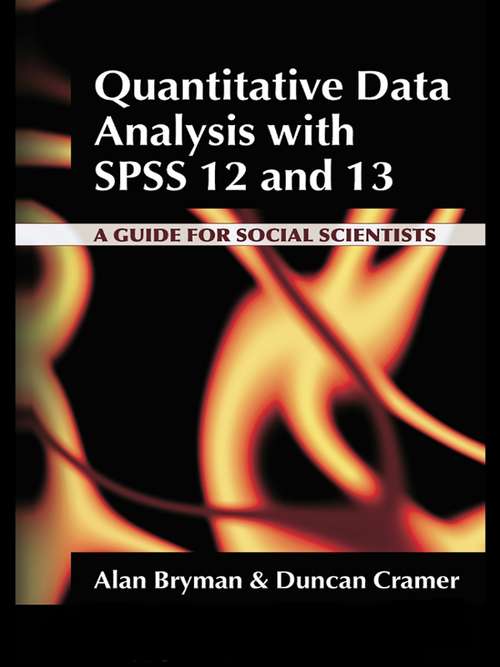 Book cover of Quantitative Data Analysis with SPSS 12 and 13: A Guide for Social Scientists