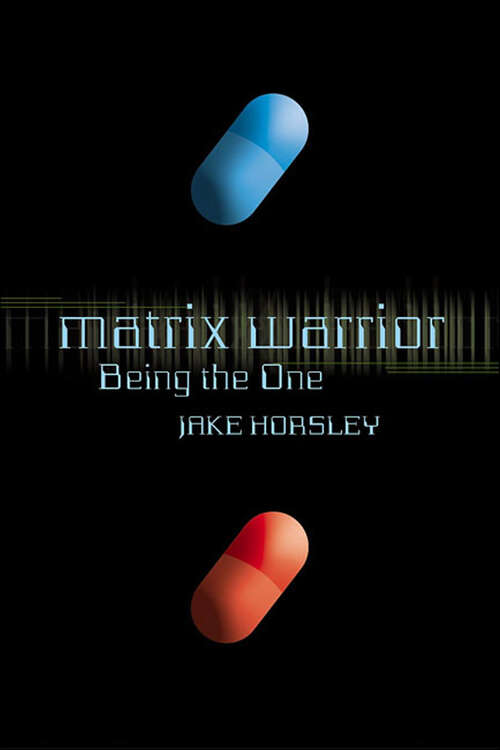 Book cover of Matrix Warrior: Being the One