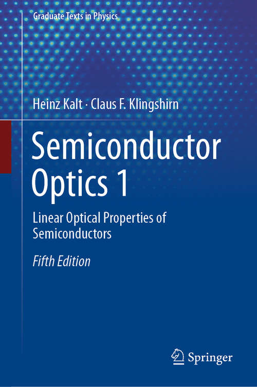 Book cover of Semiconductor Optics 1: Linear Optical Properties of Semiconductors (5th ed. 2019) (Graduate Texts in Physics)