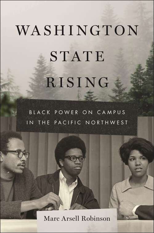 Book cover of Washington State Rising: Black Power on Campus in the Pacific Northwest (Black Power #3)