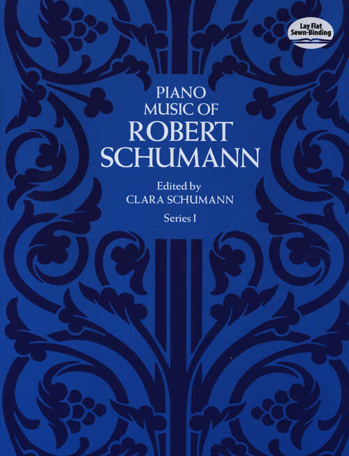 Book cover of Piano Music of Robert Schumann, Series I (Dover Classical Piano Music)