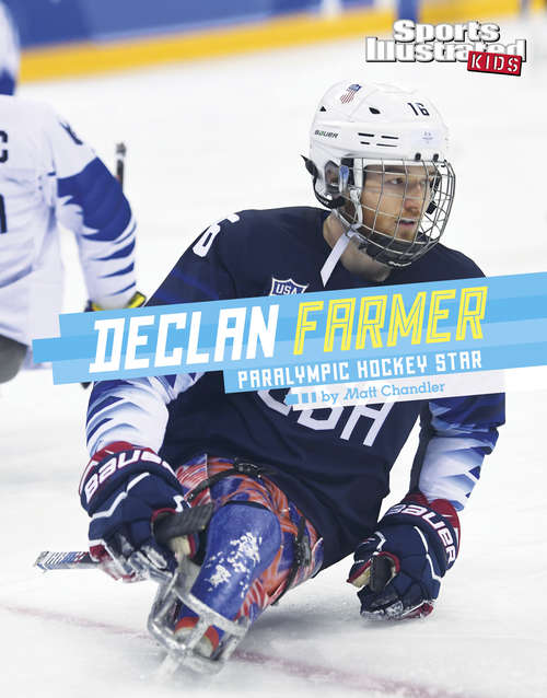 Book cover of Declan Farmer: Paralympic Hockey Star (Sports Illustrated Kids Stars of Sports)