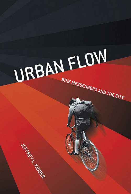 Book cover of Urban Flow: Bike Messengers and the City