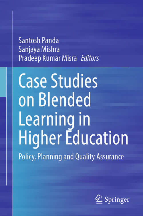 Book cover of Case Studies on Blended Learning in Higher Education: Policy, Planning and Quality Assurance