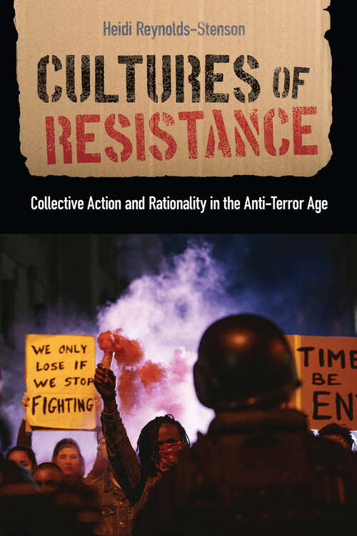 Book cover of Cultures of Resistance: Collective Action and Rationality in the Anti-Terror Age (Critical Issues in Crime and Society)