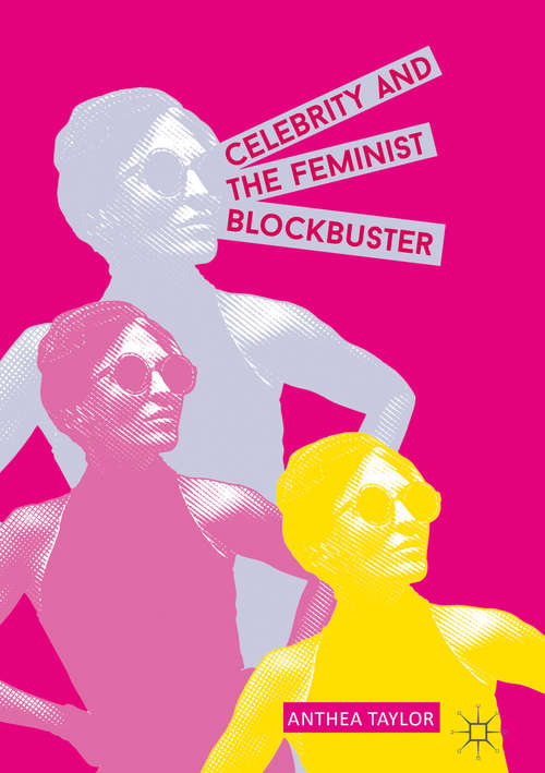 Book cover of Celebrity and the Feminist Blockbuster