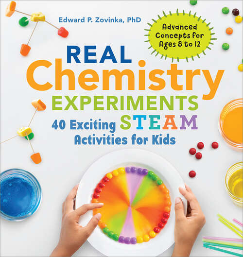 Book cover of Real Chemistry Experiments: 40 Exciting STEAM Activities for Kids (Real Science)