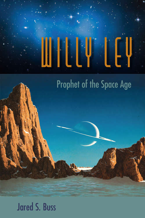 Book cover of Willy Ley: Prophet of the Space Age