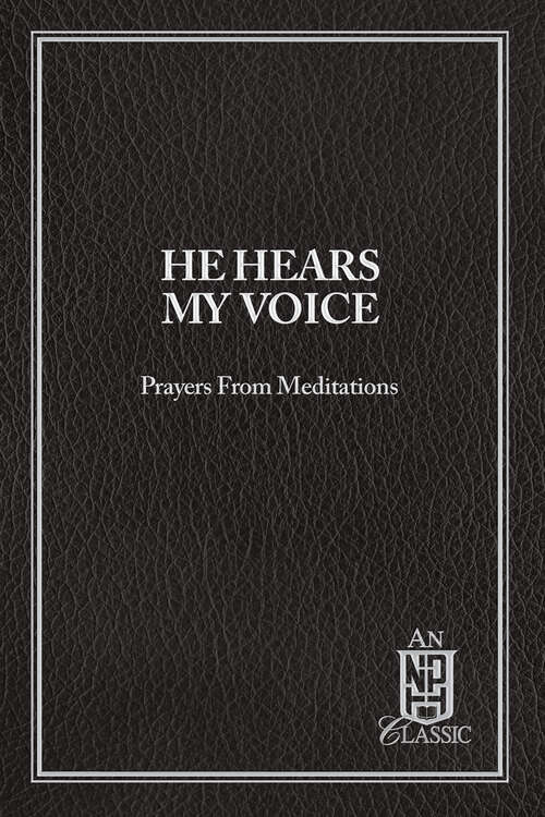 Book cover of He Hears My Voice: Prayers from Meditations