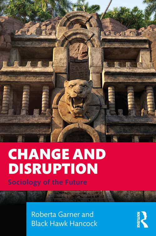 Book cover of Change and Disruption: Sociology of the Future