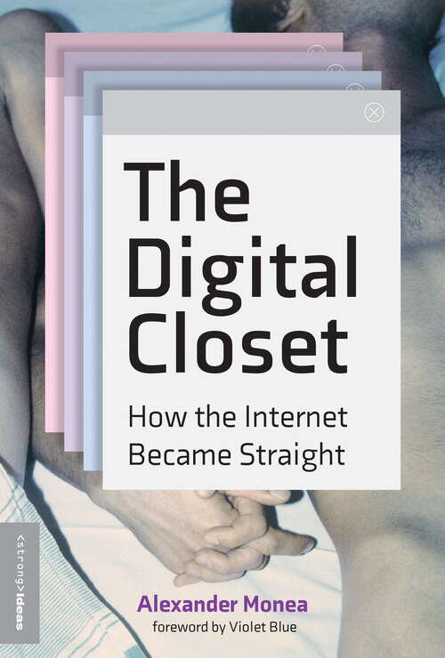 Book cover of The Digital Closet: How the Internet Became Straight (Strong Ideas)