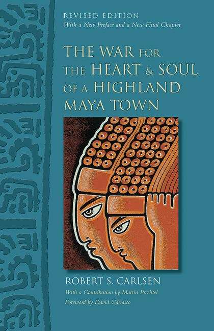 Book cover of The War For The the Heart & Soul of Highland Maya Town