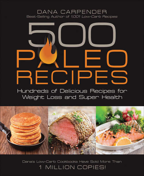 Book cover of 500 Paleo Recipes: Hundreds of Delicious Recipes for Weight Loss and Super Health