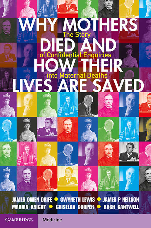 Book cover of Why Mothers Died and How their Lives are Saved: The Story of Confidential Enquiries into Maternal Deaths