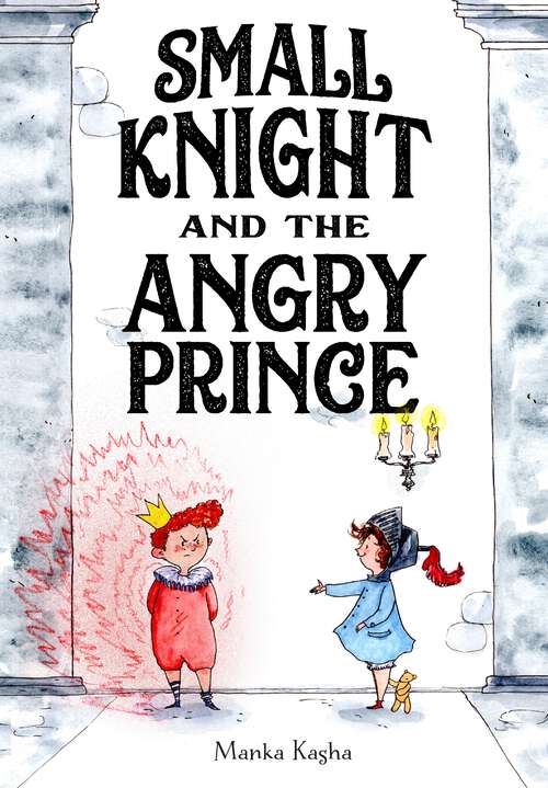 Book cover of Small Knight and the Angry Prince