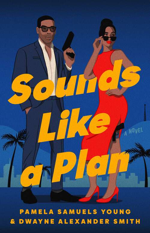 Book cover of Sounds Like a Plan: A Novel (Sounds Like A Plan #1)