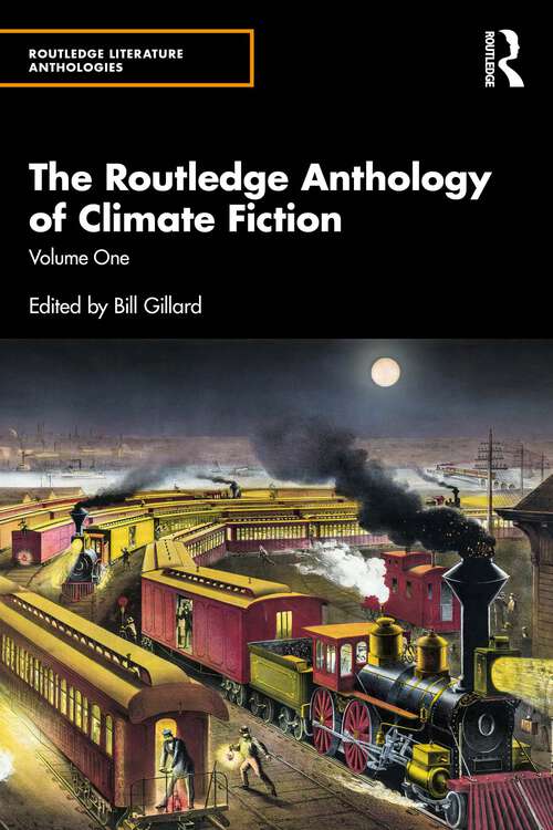 Book cover of The Routledge Anthology of Climate Fiction: Volume One (Routledge Literature Anthologies)