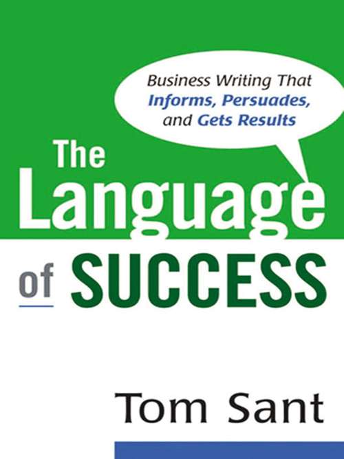 Book cover of The Language of Success: Business Writing That Informs, Persuades, And Gets Results
