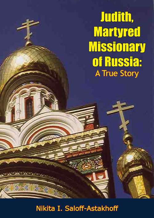 Book cover of Judith, Martyred Missionary of Russia: A True Story