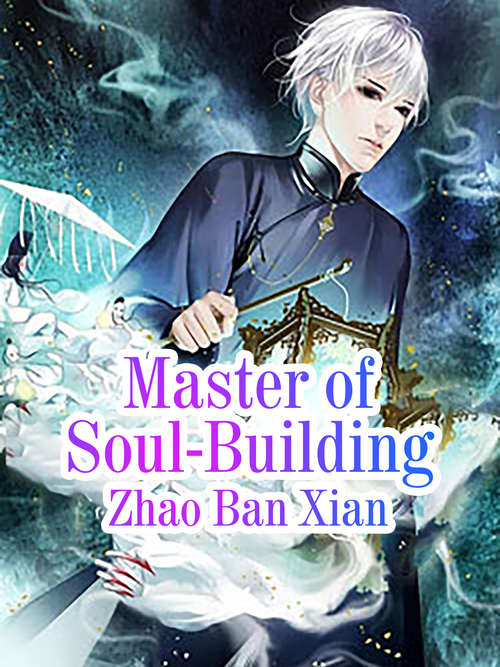 Book cover of Master of Soul-Building: Volume 7 (Volume 7 #7)