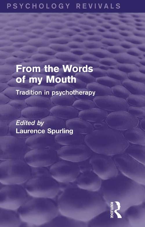 Book cover of From the Words of my Mouth: Tradition in Psychotherapy (Psychology Revivals)