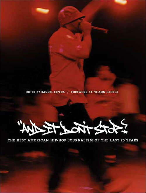 Book cover of And It Don't Stop: The Best American Hip-Hop Journalism of the Last 25 Years