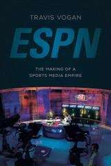 Book cover of ESPN: The Making of a Sports Media Empire