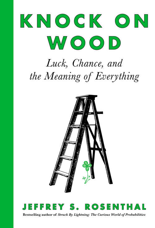 Book cover of Knock on Wood: Luck, Chance, and the Meaning of Everything