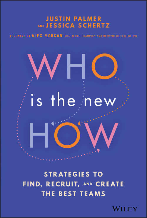 Book cover of Who Is the New How: Strategies to Find, Recruit, and Create the Best Teams