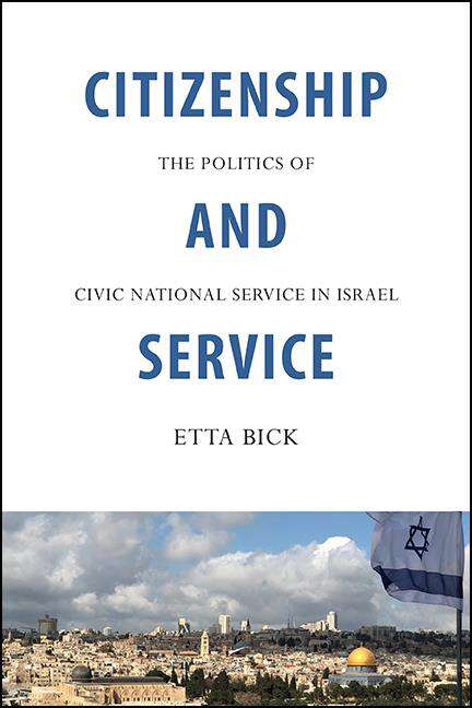 Book cover of Citizenship and Service: The Politics of Civic National Service in Israel