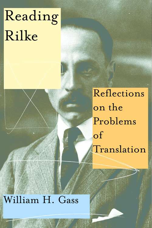 Book cover of Reading Rilke: Reflections on the Problems of Translation (American Literature Ser.)