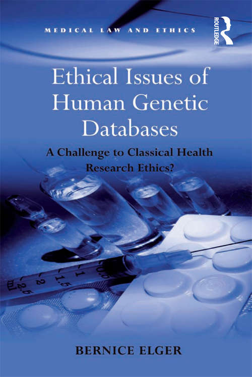 Book cover of Ethical Issues of Human Genetic Databases: A Challenge to Classical Health Research Ethics? (Medical Law and Ethics)