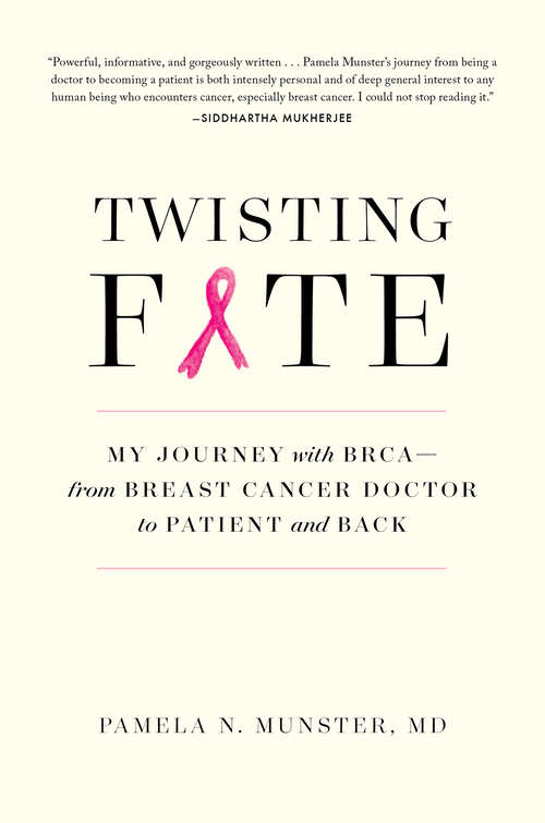 Book cover of Twisting Fate: My Journey With Brca--from Breast Cancer Doctor To Patient And Back