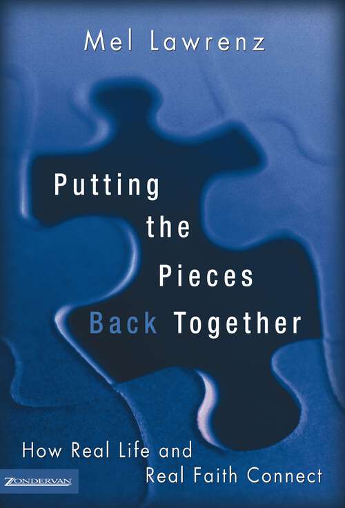 Book cover of Putting the Pieces Back Together: How Real Life and Real Faith Connect