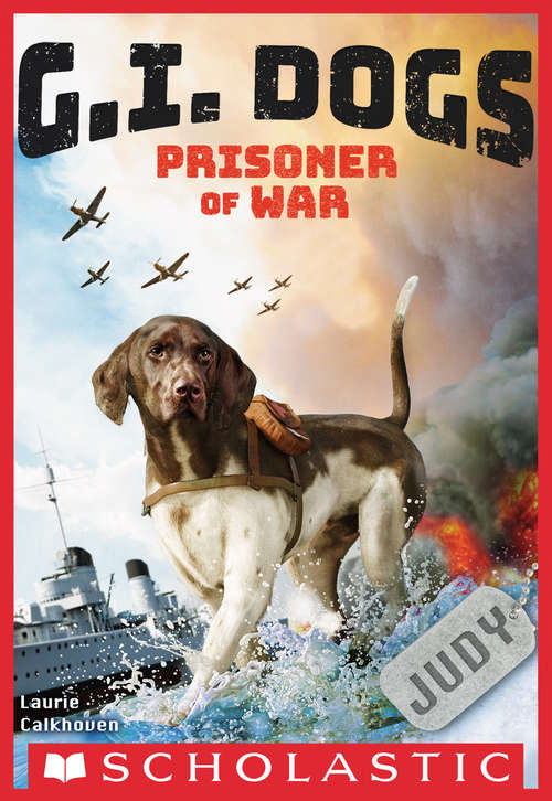 Book cover of G.I. Dogs: Judy, Prisoner of War (G. I. Dogs Ser. #1)