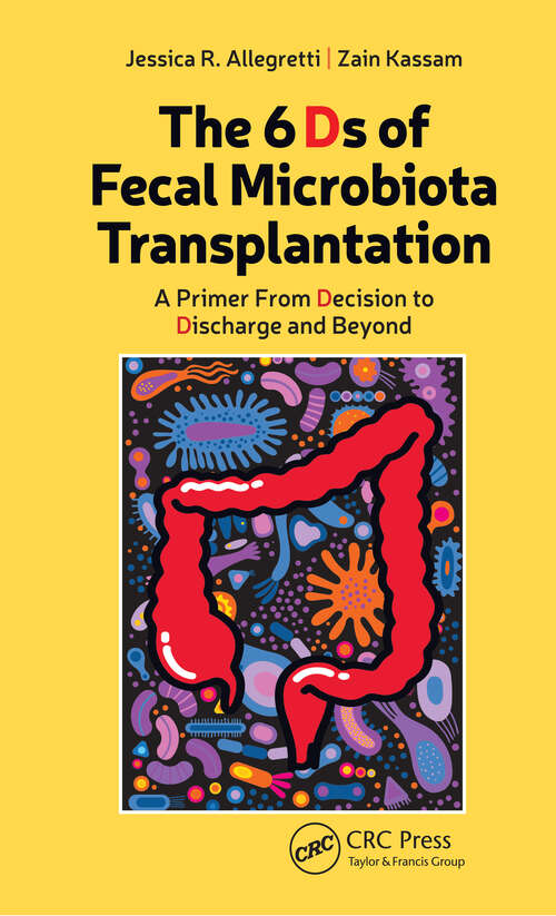 Book cover of The 6 Ds of Fecal Microbiota Transplantation: A Primer from Decision to Discharge and Beyond