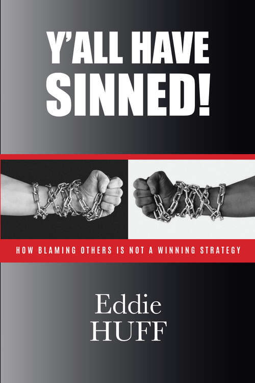 Book cover of Y’all Have Sinned: How Blaming Others Is Not A Winning Strategy