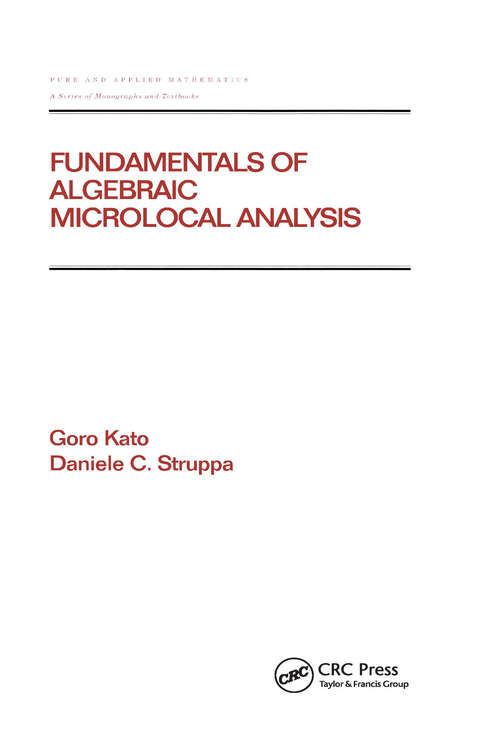 Book cover of Fundamentals of Algebraic Microlocal Analysis (Chapman And Hall/crc Pure And Applied Mathematics Ser. #217)