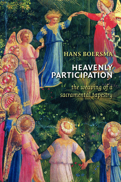 Book cover of Heavenly Participation: The Weaving of a Sacramental Tapestry