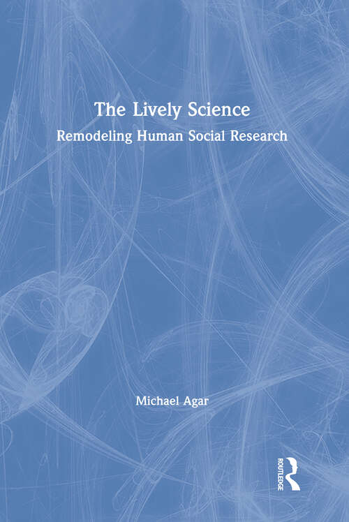 Book cover of The Lively Science: Remodeling Human Social Research