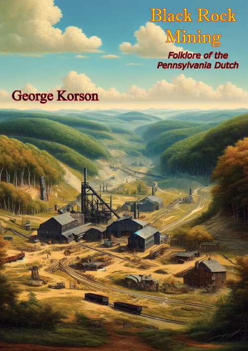 Book cover of Black Rock Mining: Folklore of the Pennsylvania Dutch