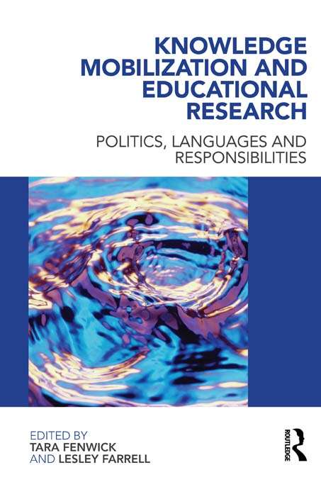 Book cover of Knowledge Mobilization and Educational Research: Politics, languages and responsibilities