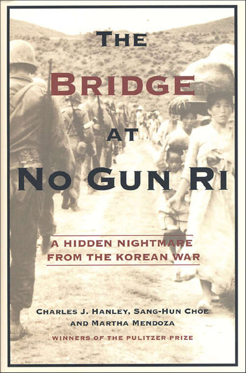 Book cover of The Bridge at No Gun Ri: A Hidden Nightmare from the Korean War