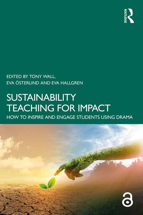 Book cover of Sustainability Teaching for Impact: How to Inspire and Engage Students Using Drama (1)