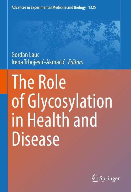 Book cover of The Role of Glycosylation in Health and Disease (1st ed. 2021) (Advances in Experimental Medicine and Biology #1325)