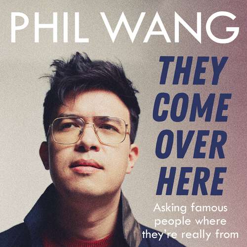 Book cover of They Come Over Here: Asking Famous People Where They're Really From