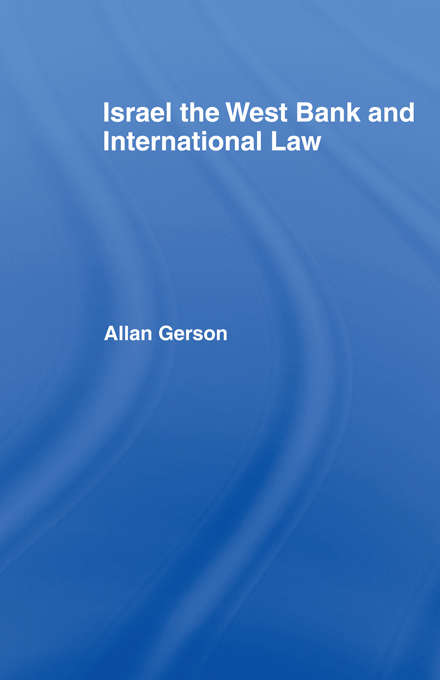 Book cover of Israel, the West Bank and International Law