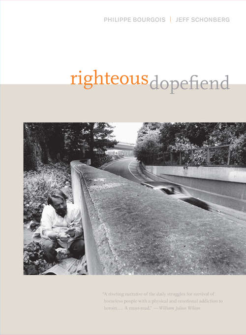 Book cover of Righteous Dopefiend (California Series in Public Anthropology #21)